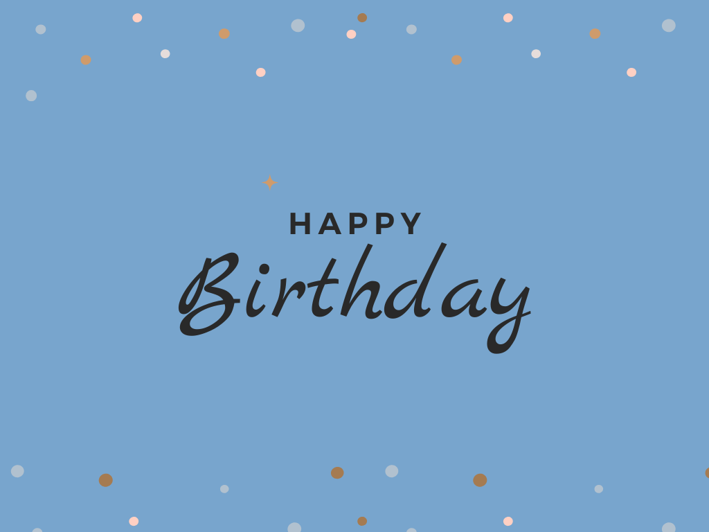 Enjoy every moment of your day. Happy B- day!