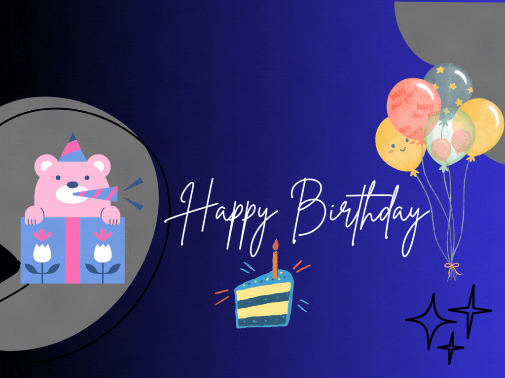 Your birthday is so much fun!
